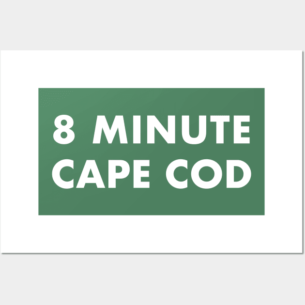 8 Minute Cape Cod (white text) Wall Art by jamrobinson